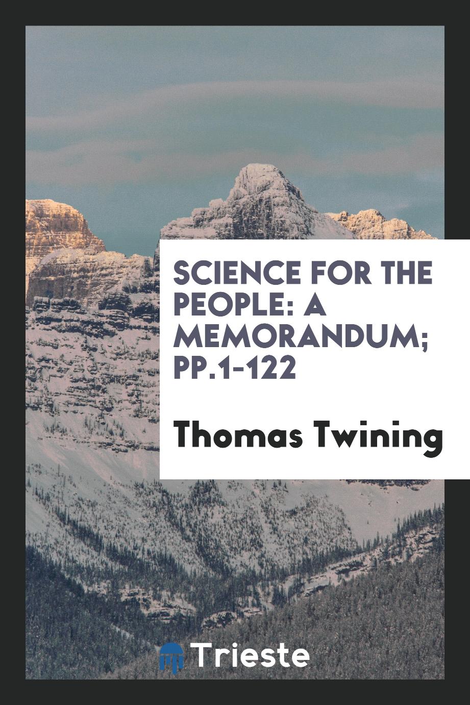 Science for the People: A Memorandum; pp.1-122