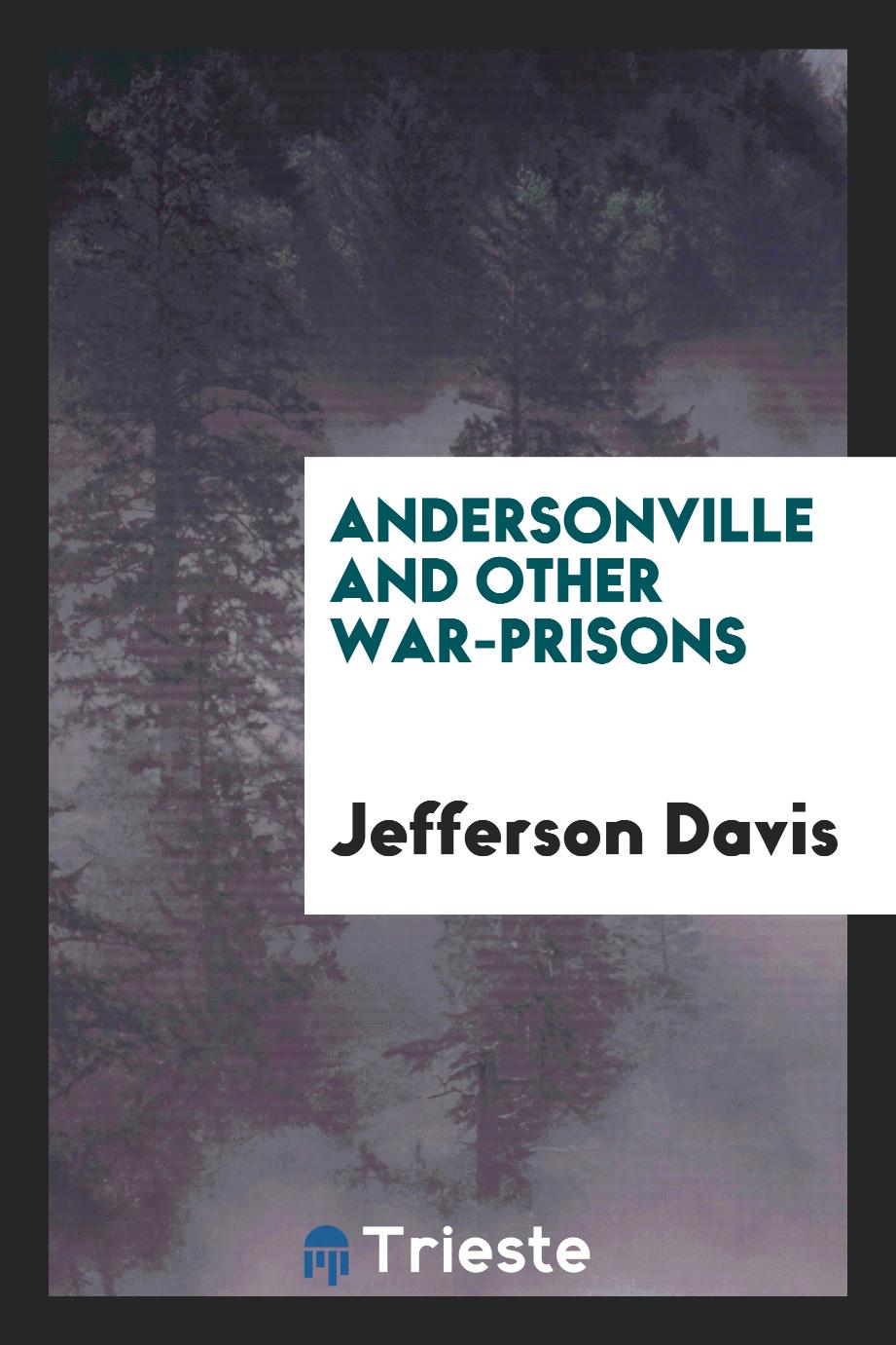 Andersonville and Other War-prisons