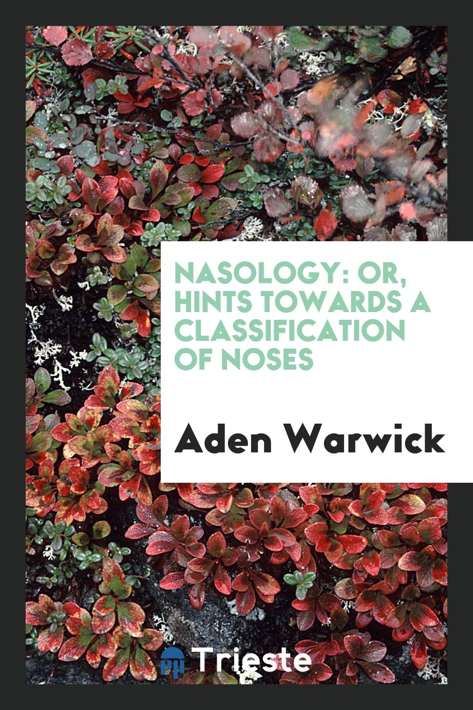 Nasology: or, Hints towards a classification of noses