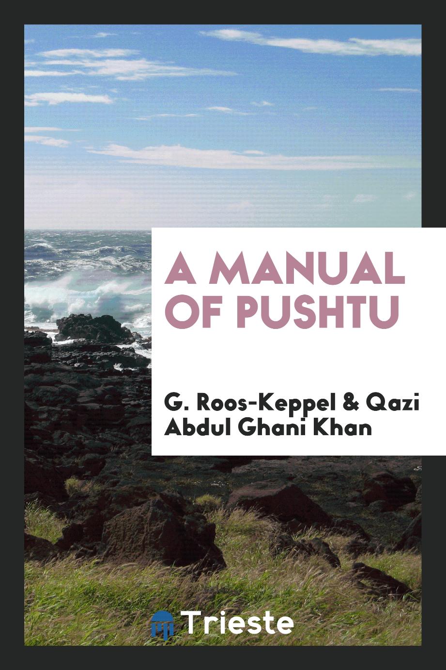 A Manual of Pushtu