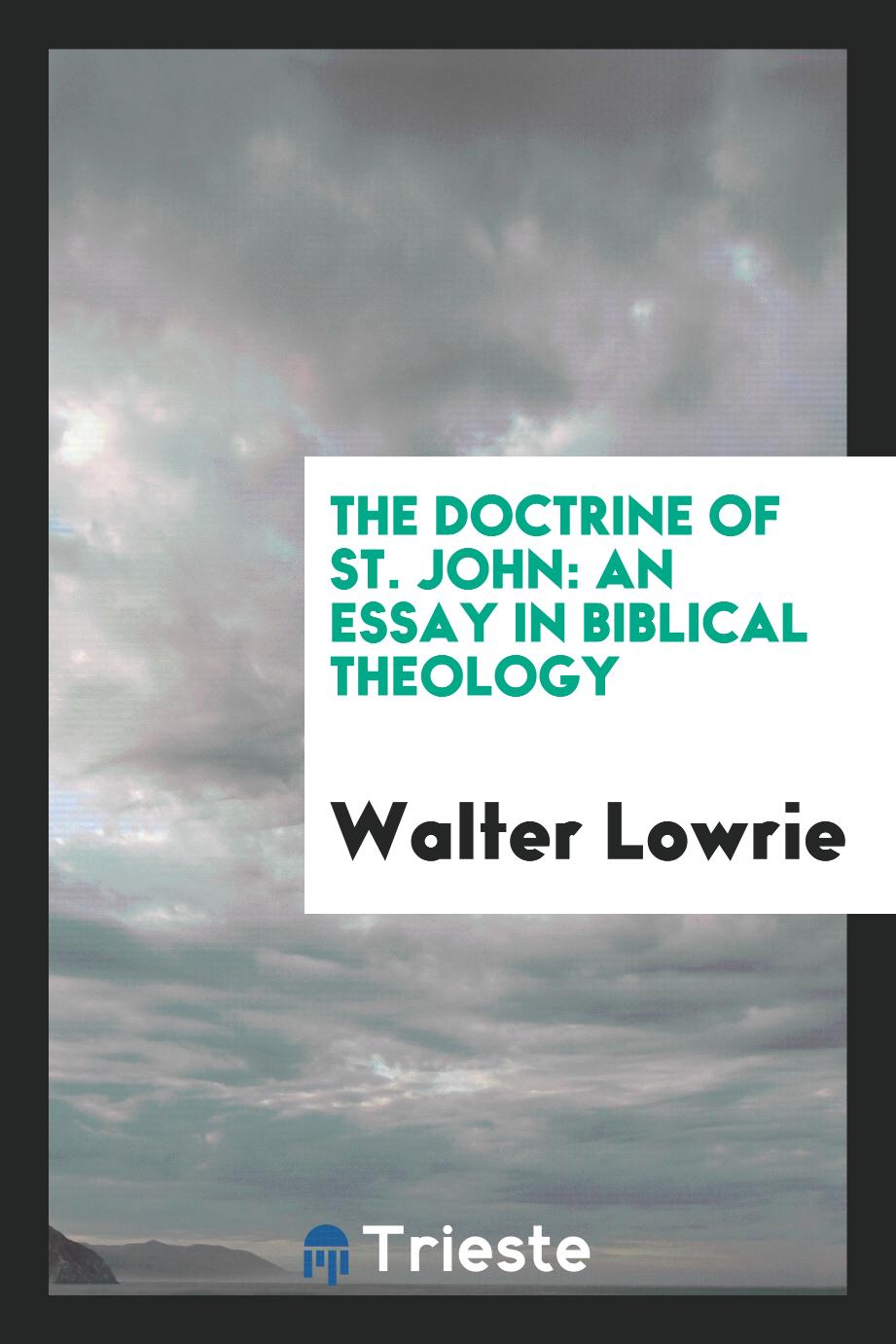 The doctrine of St. John: an essay in Biblical theology