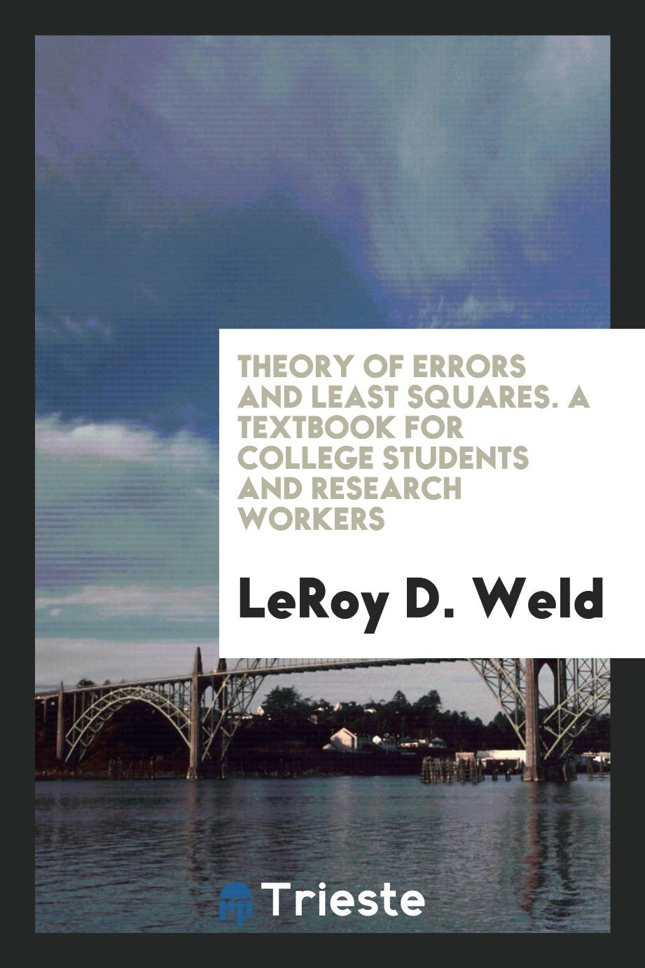 Theory of errors and least squares. A textbook for college students and research workers