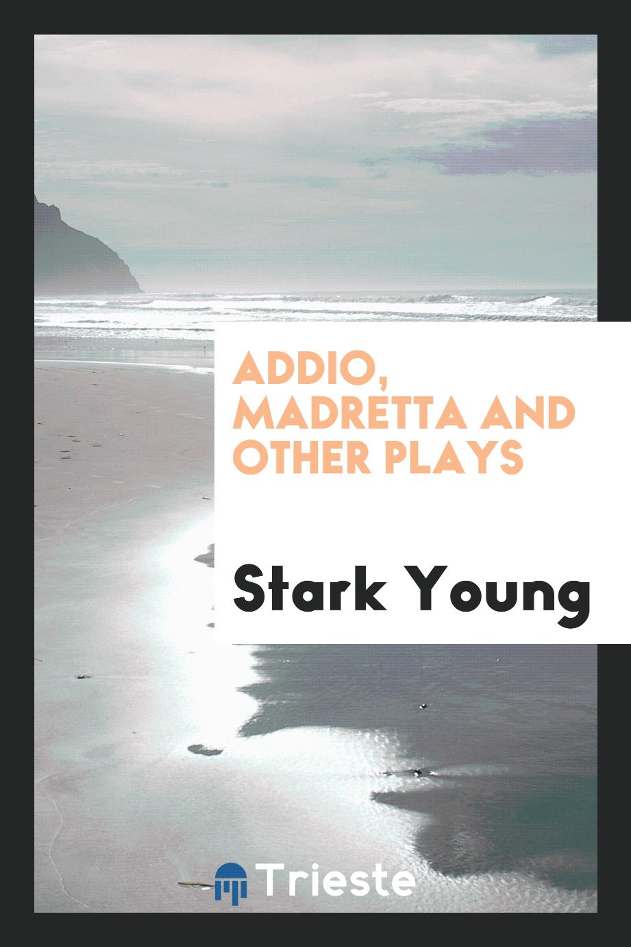 Addio, Madretta and Other Plays
