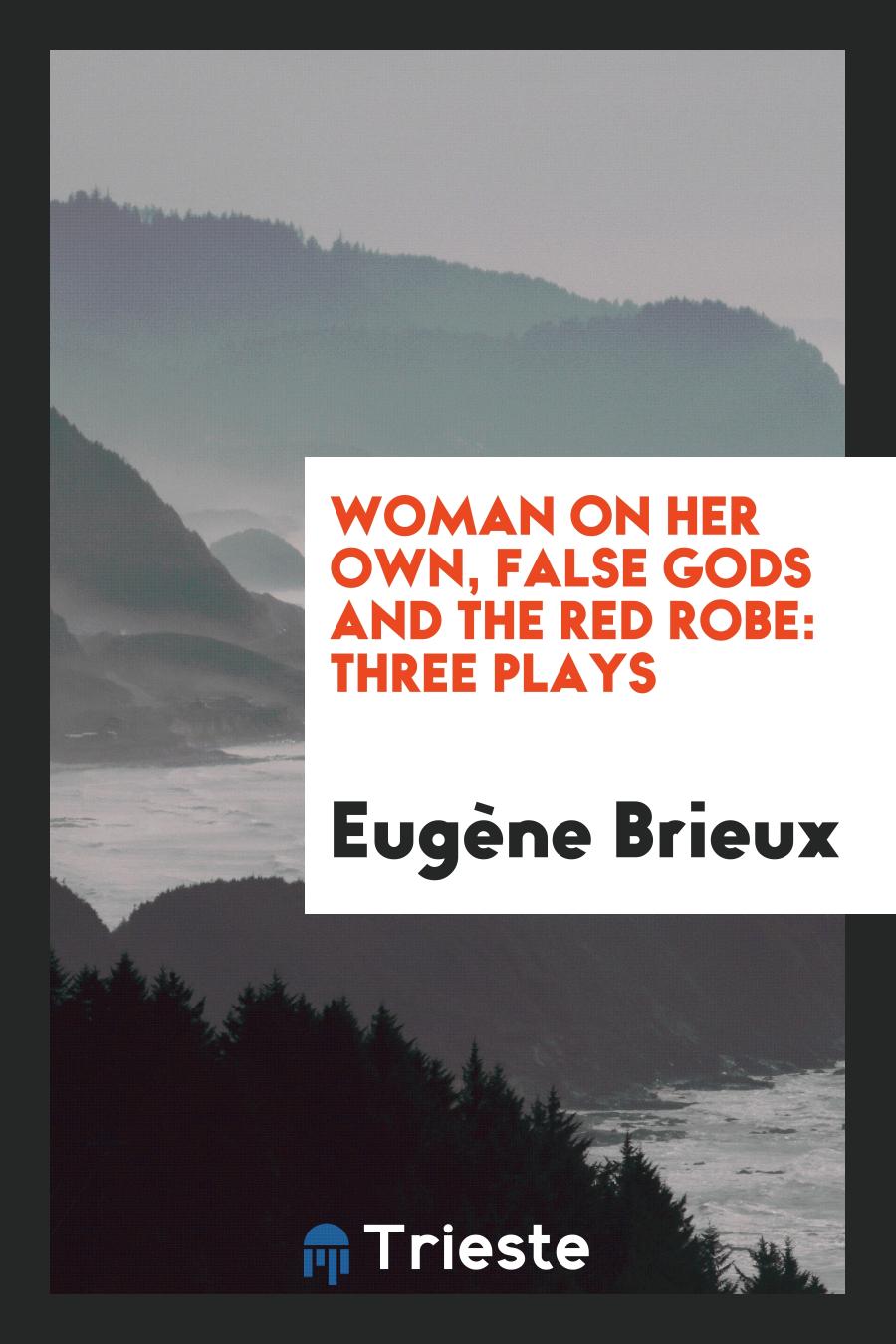 Woman on Her Own, False Gods and The Red Robe: Three Plays