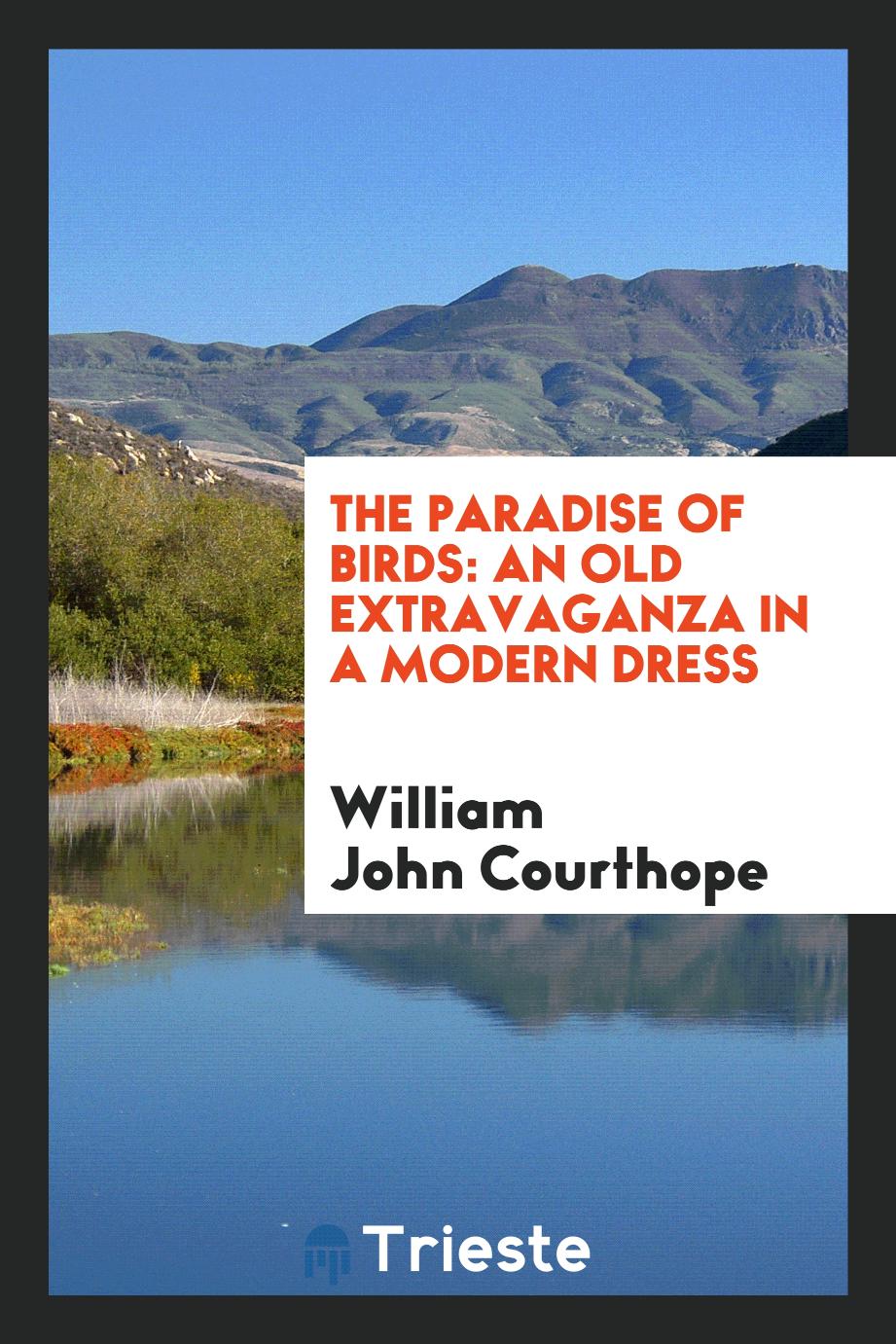 The Paradise of Birds: An Old Extravaganza in a Modern Dress