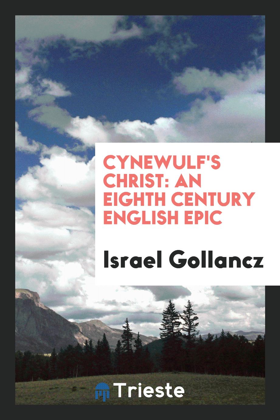 Cynewulf's Christ: An Eighth Century English Epic