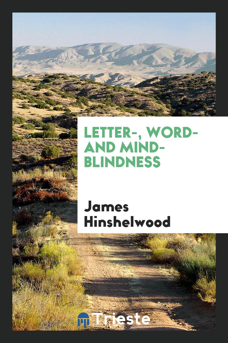 Letter-, Word- and Mind-Blindness
