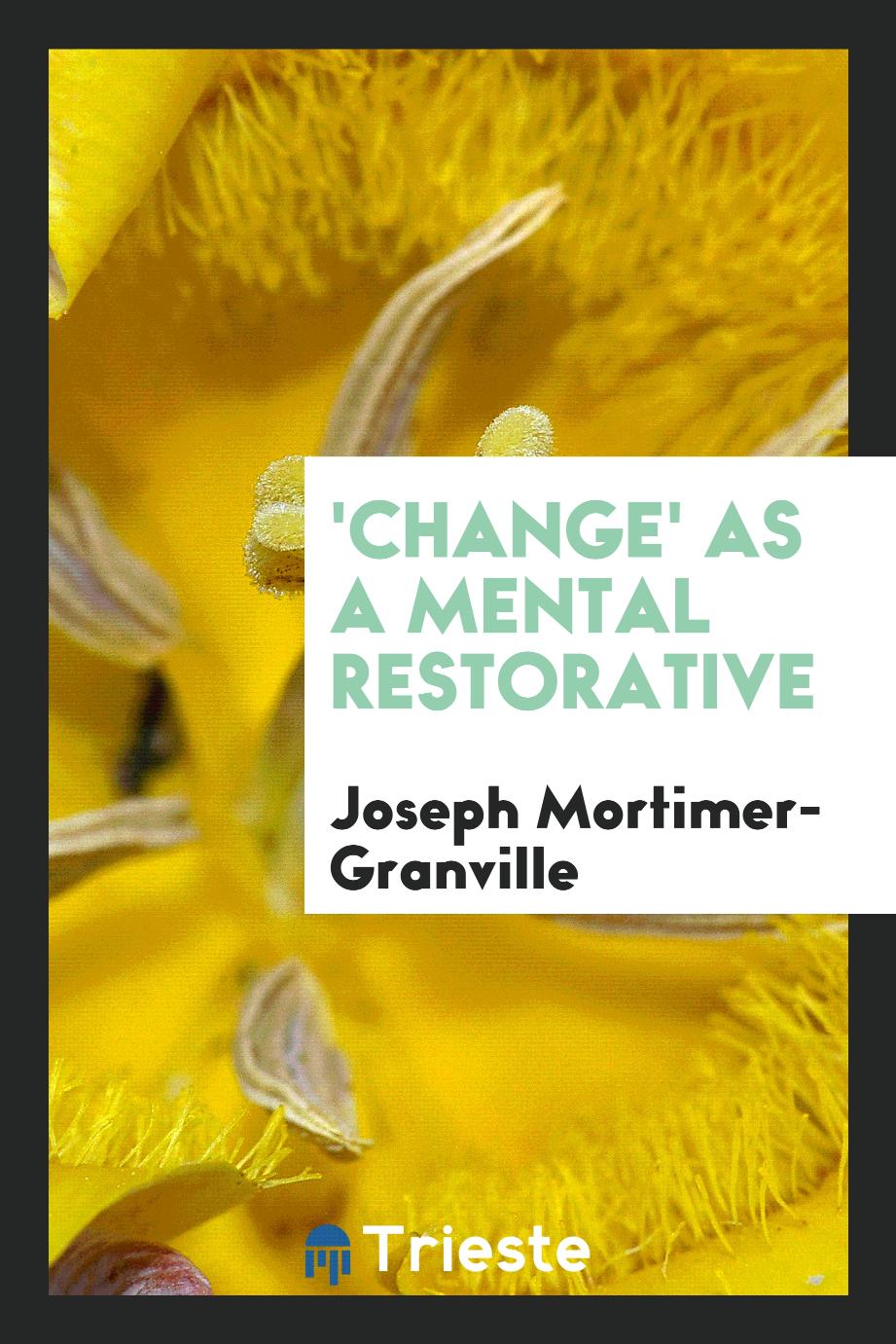 'Change' as a mental restorative