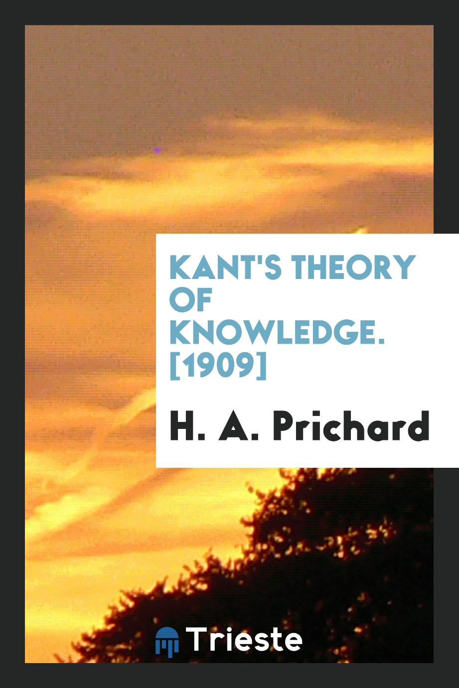 Kant's Theory of Knowledge. [1909]