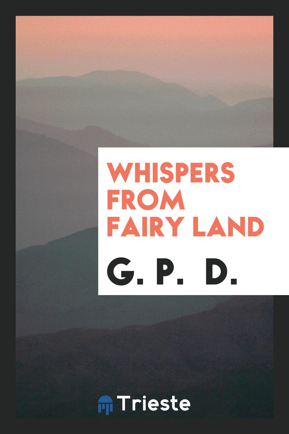 Whispers from fairy land