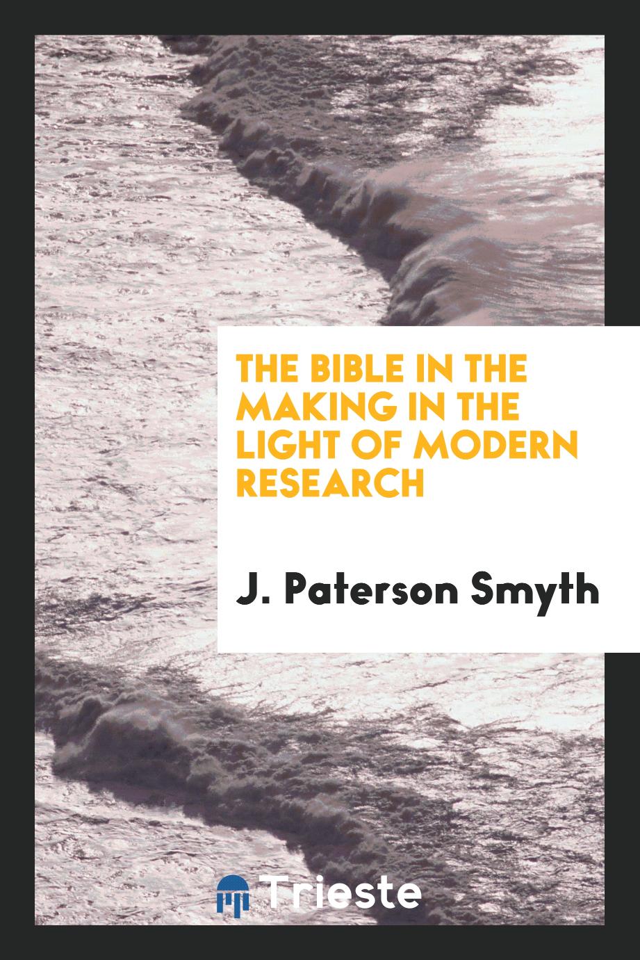 The Bible in the making in the light of modern research