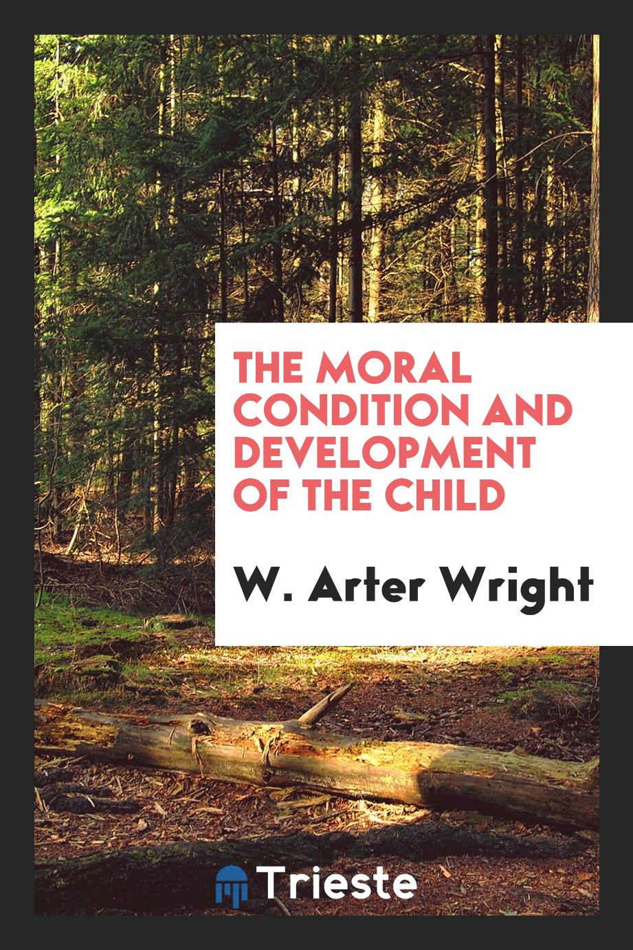 The moral condition and development of the child
