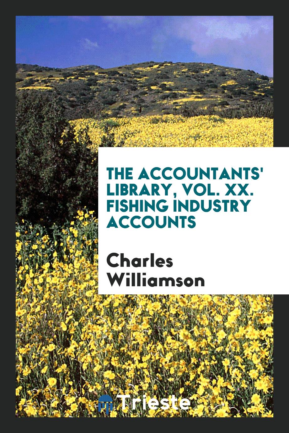 The Accountants' Library, Vol. XX. Fishing Industry Accounts