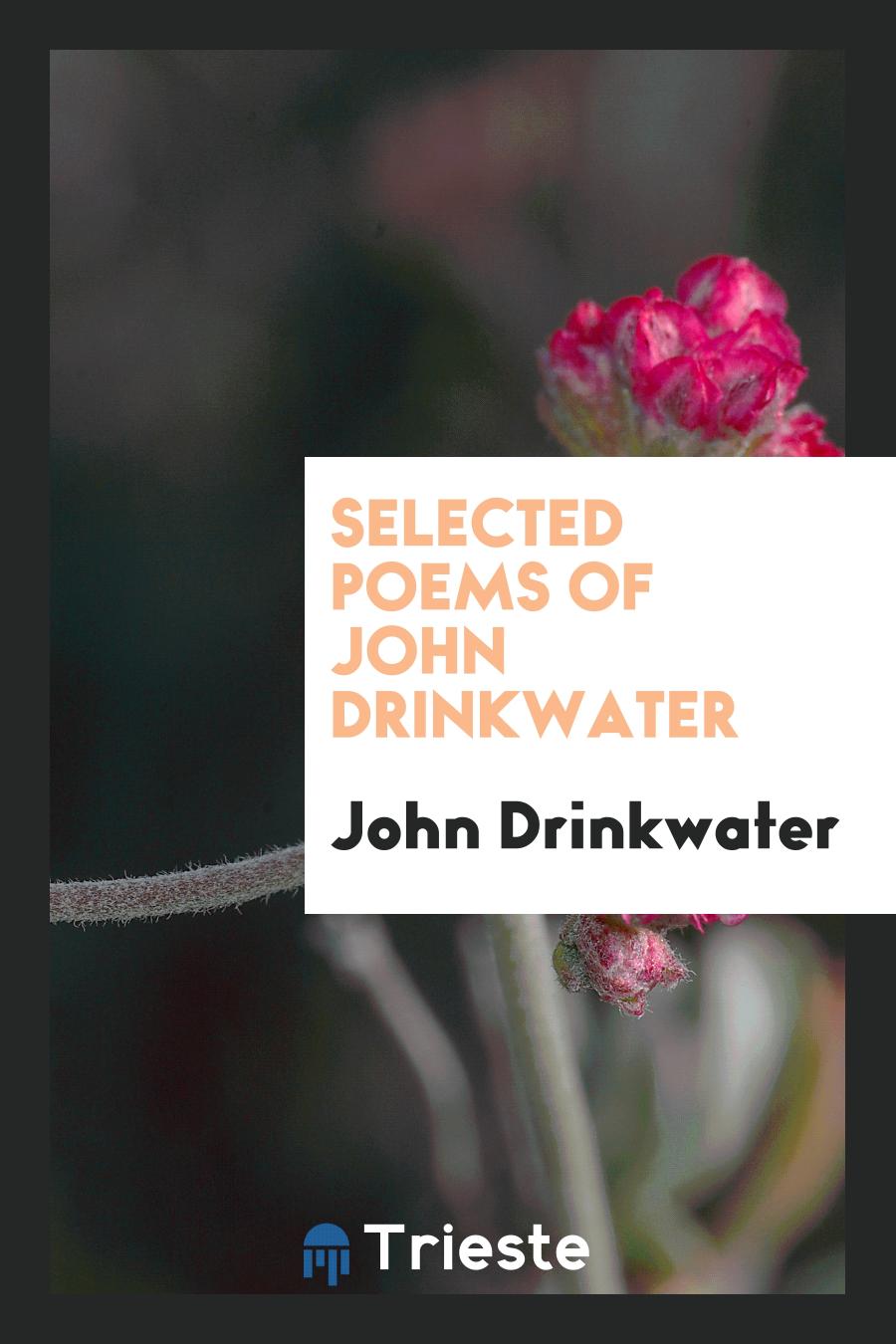 Selected poems of John Drinkwater
