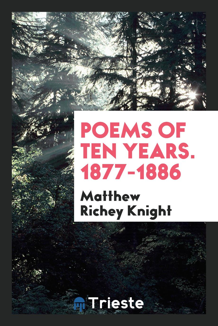 Poems of Ten Years. 1877-1886