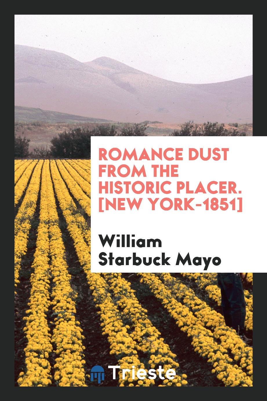 Romance Dust from the Historic Placer. [New York-1851]