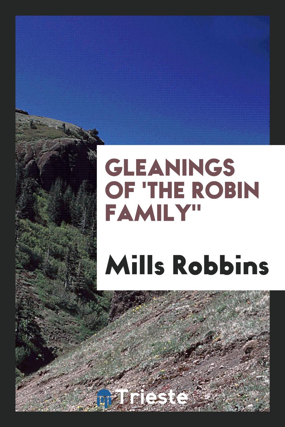 Gleanings of 'the Robin family"