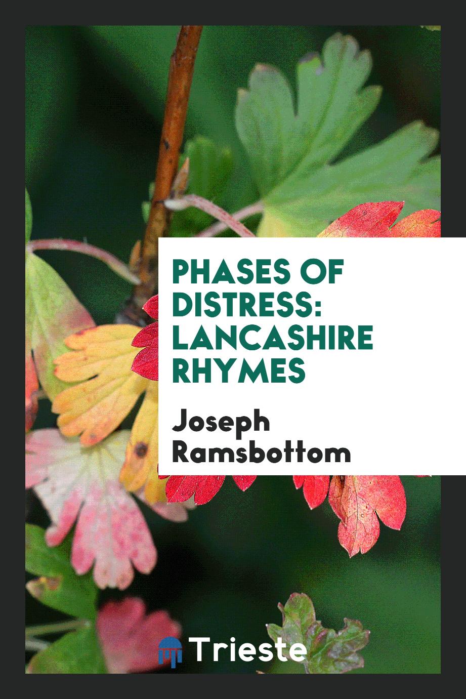 Phases of Distress: Lancashire Rhymes