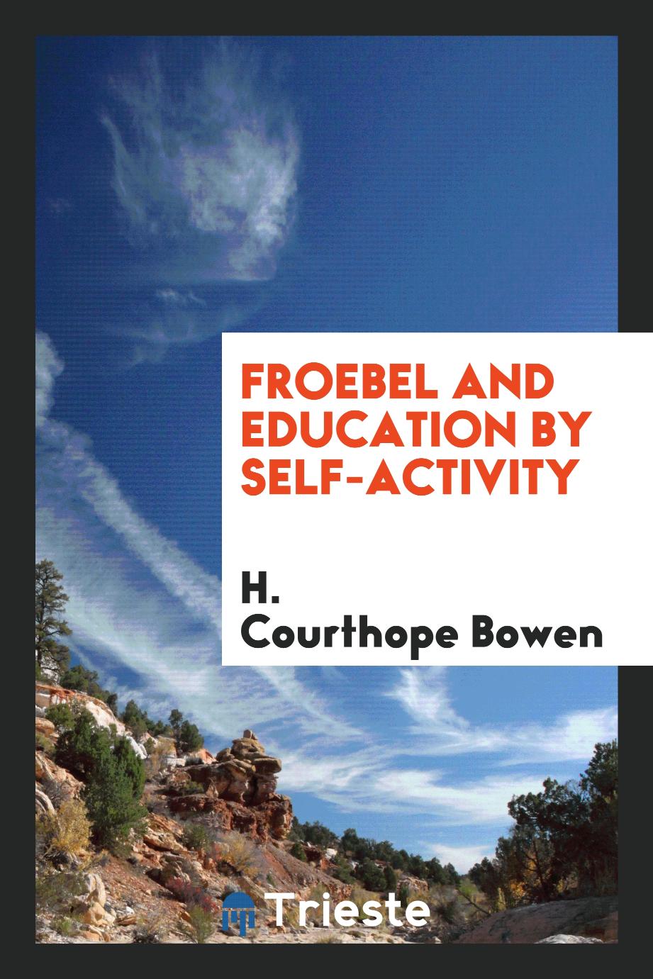 Froebel and Education by self-activity