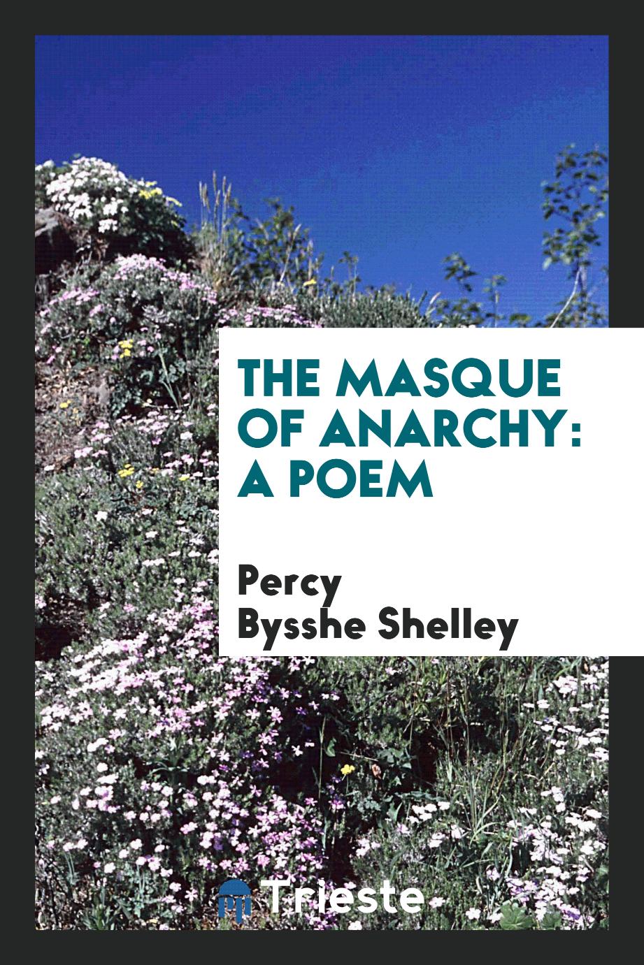 The masque of anarchy: A poem