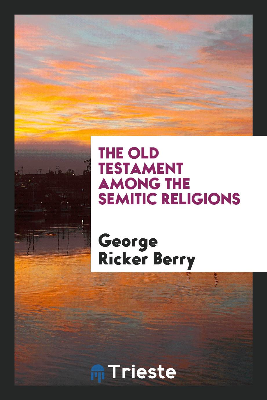 The Old Testament among the Semitic religions