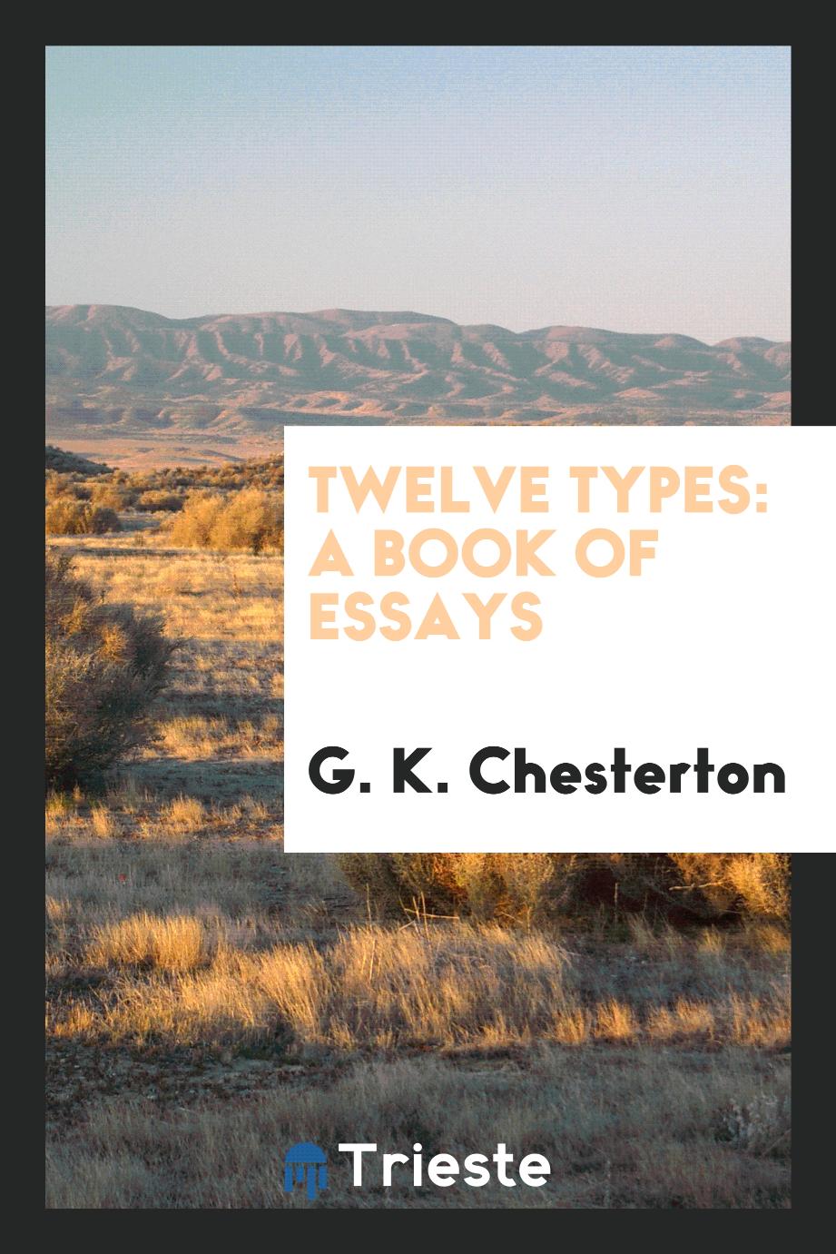 Twelve types: a book of essays