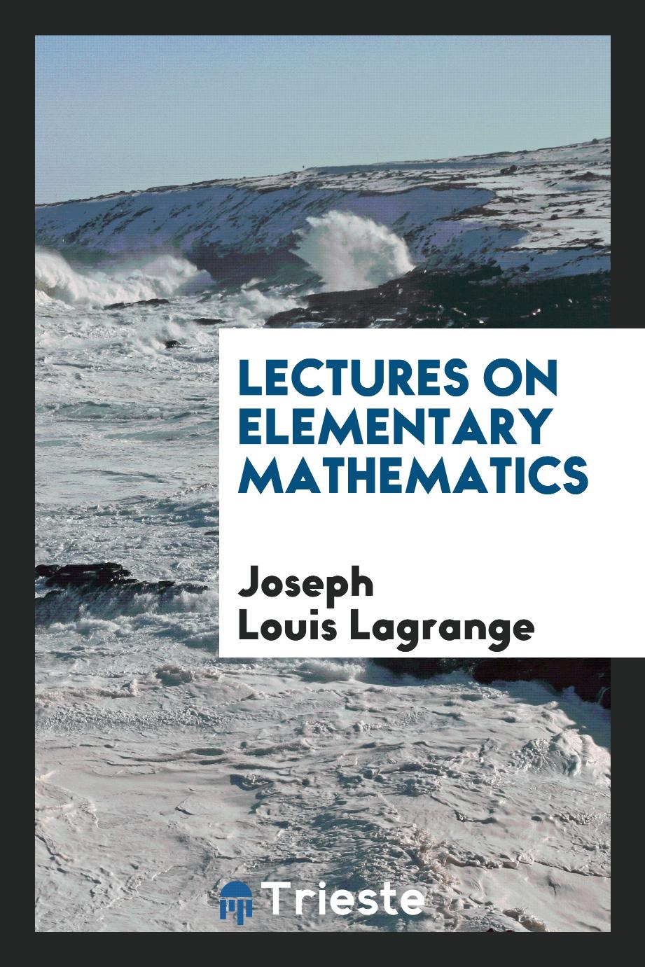 Lectures on Elementary Mathematics