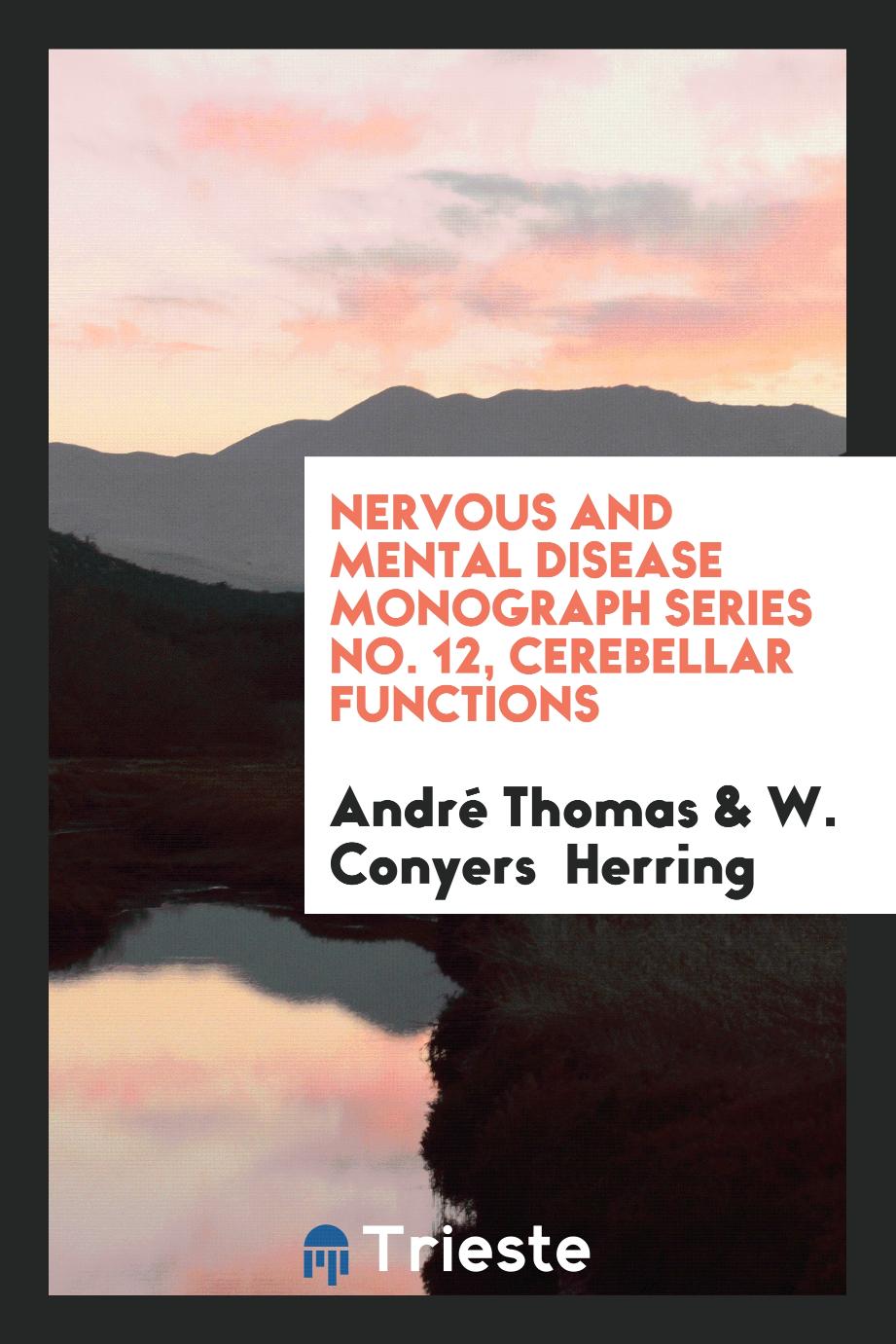 Nervous and mental disease monograph series No. 12, Cerebellar functions
