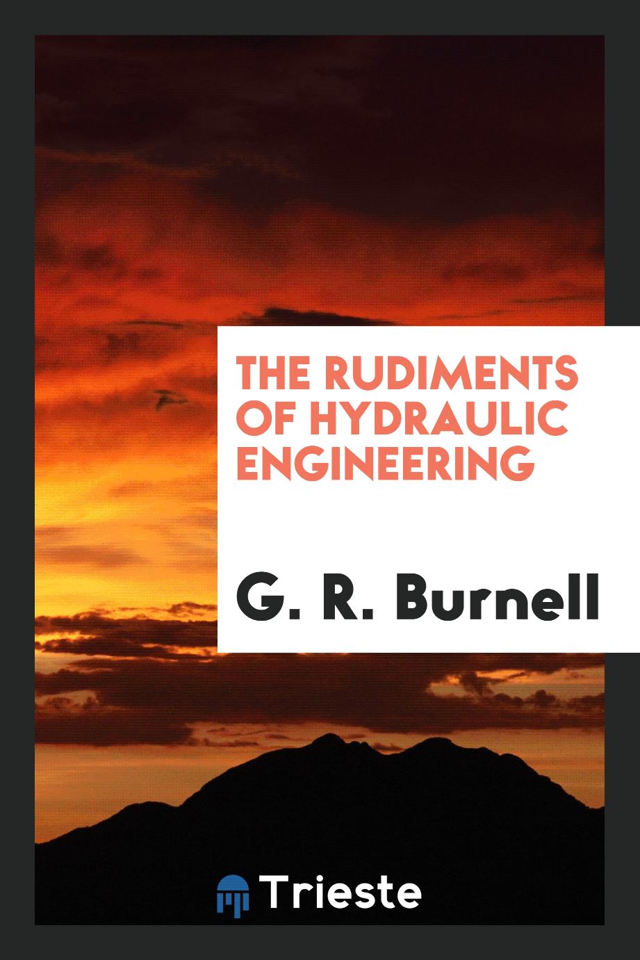 The Rudiments of Hydraulic Engineering