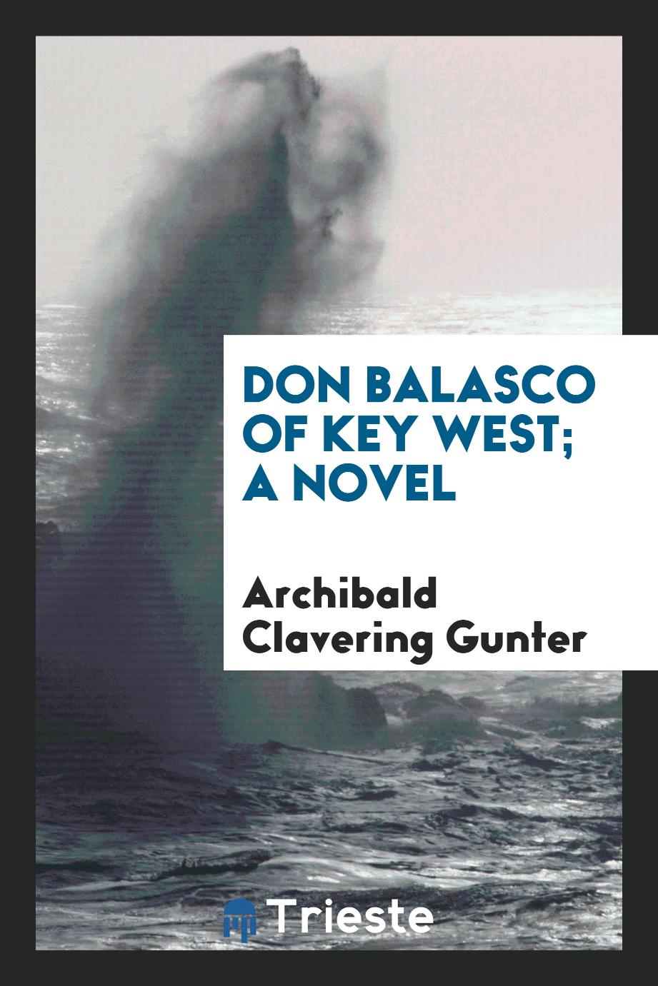 Don Balasco of Key West; a novel