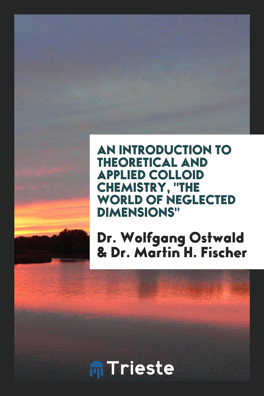 An Introduction to Theoretical and Applied Colloid Chemistry, "The World of Neglected Dimensions"