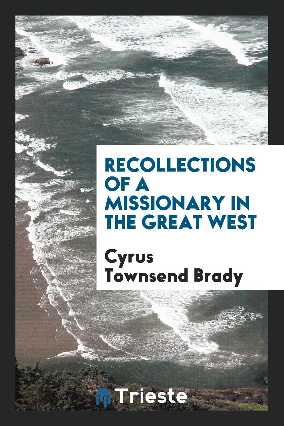 Recollections of a Missionary in the Great West