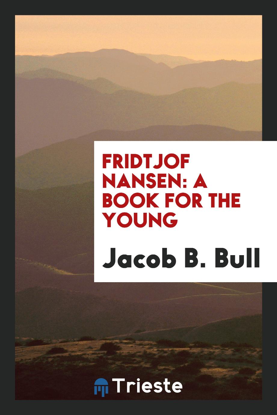 Fridtjof Nansen: A Book for the Young