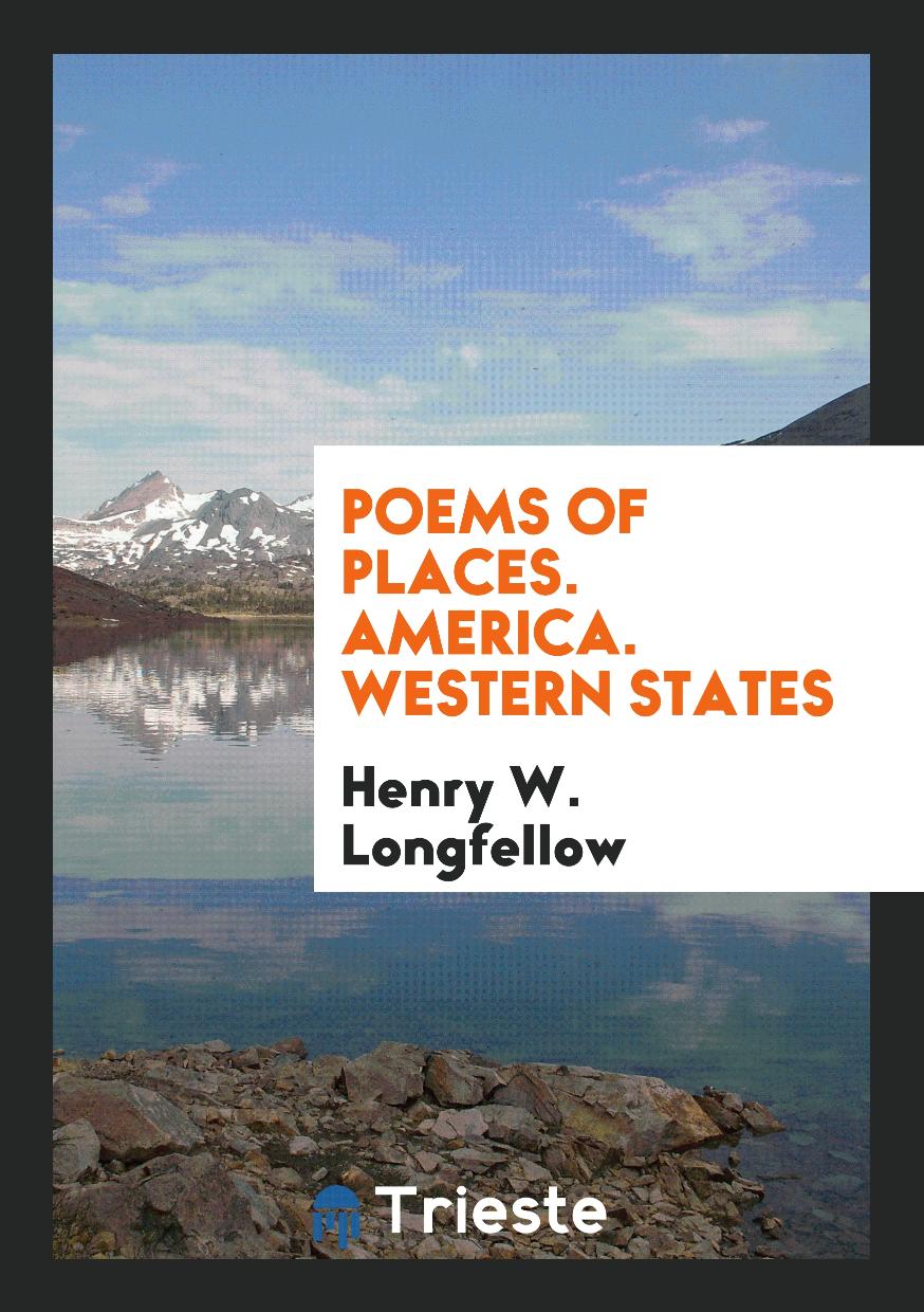 Poems of Places. America. Western States