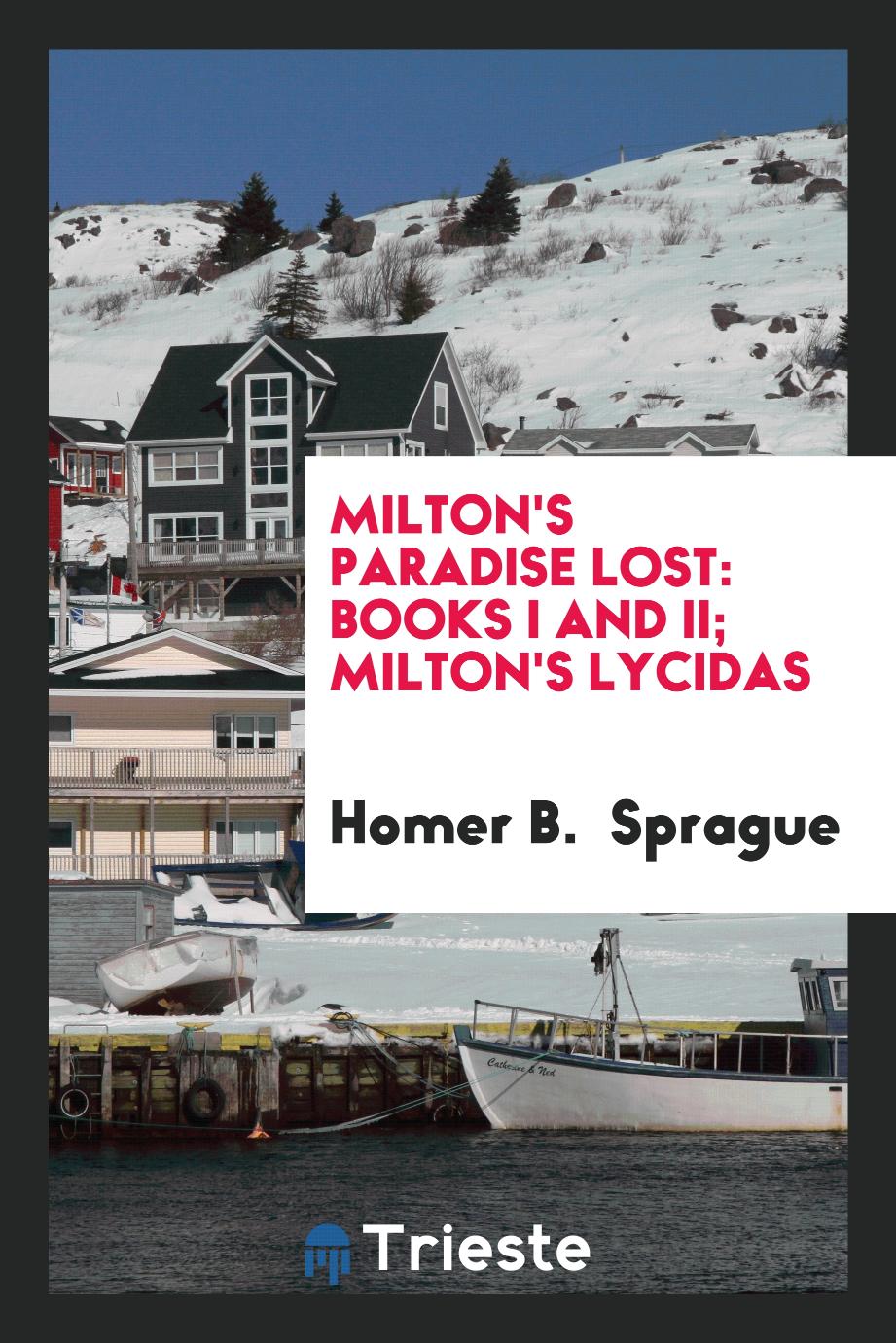 Milton's Paradise Lost: Books I and II; Milton's Lycidas