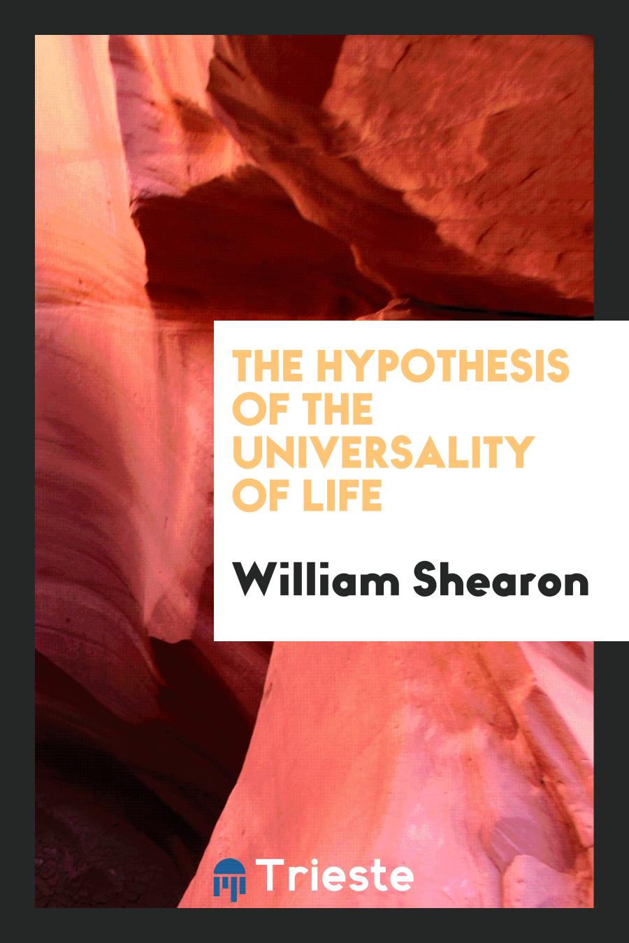 The Hypothesis of the Universality of Life