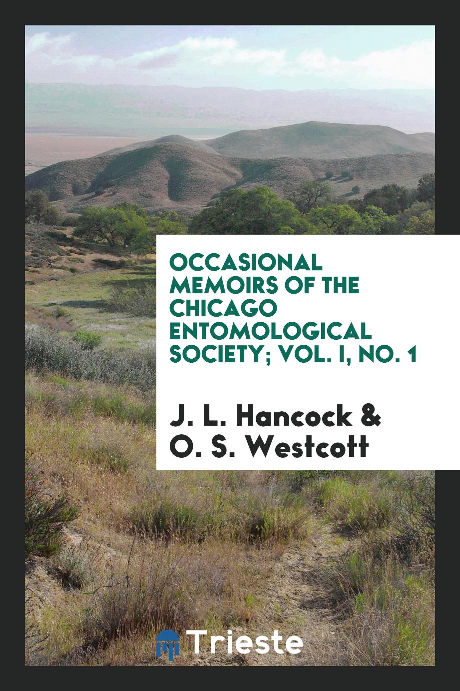 Occasional Memoirs of the Chicago Entomological Society; Vol. I, No. 1