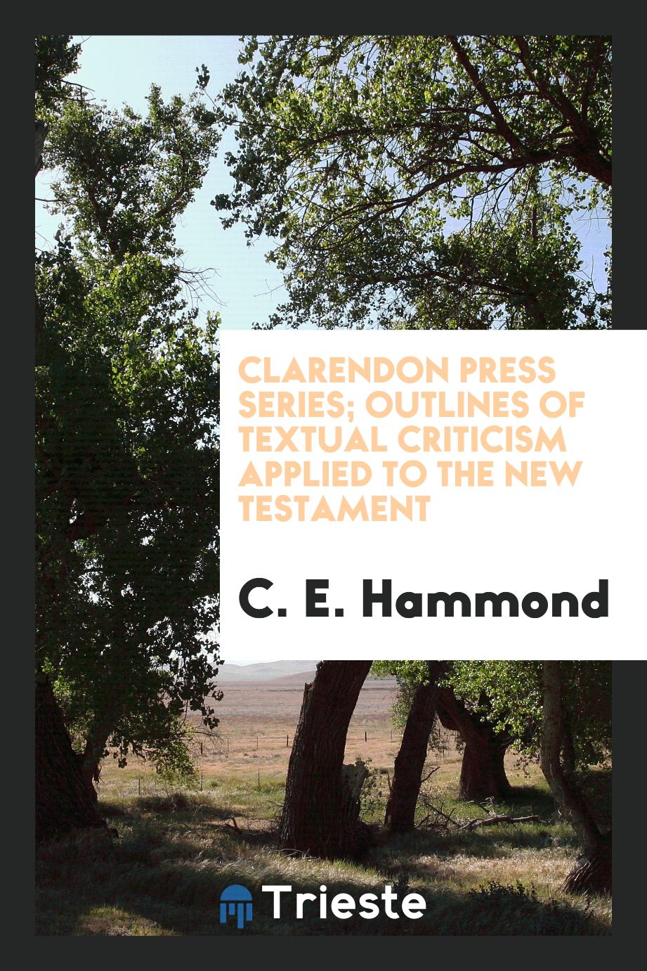 Clarendon Press Series; Outlines of Textual Criticism Applied to the New Testament