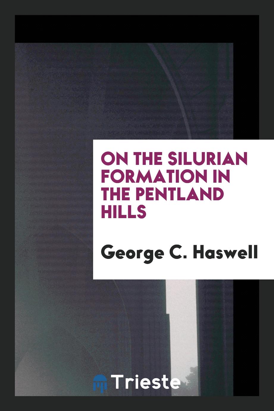 On the Silurian formation in the Pentland hills