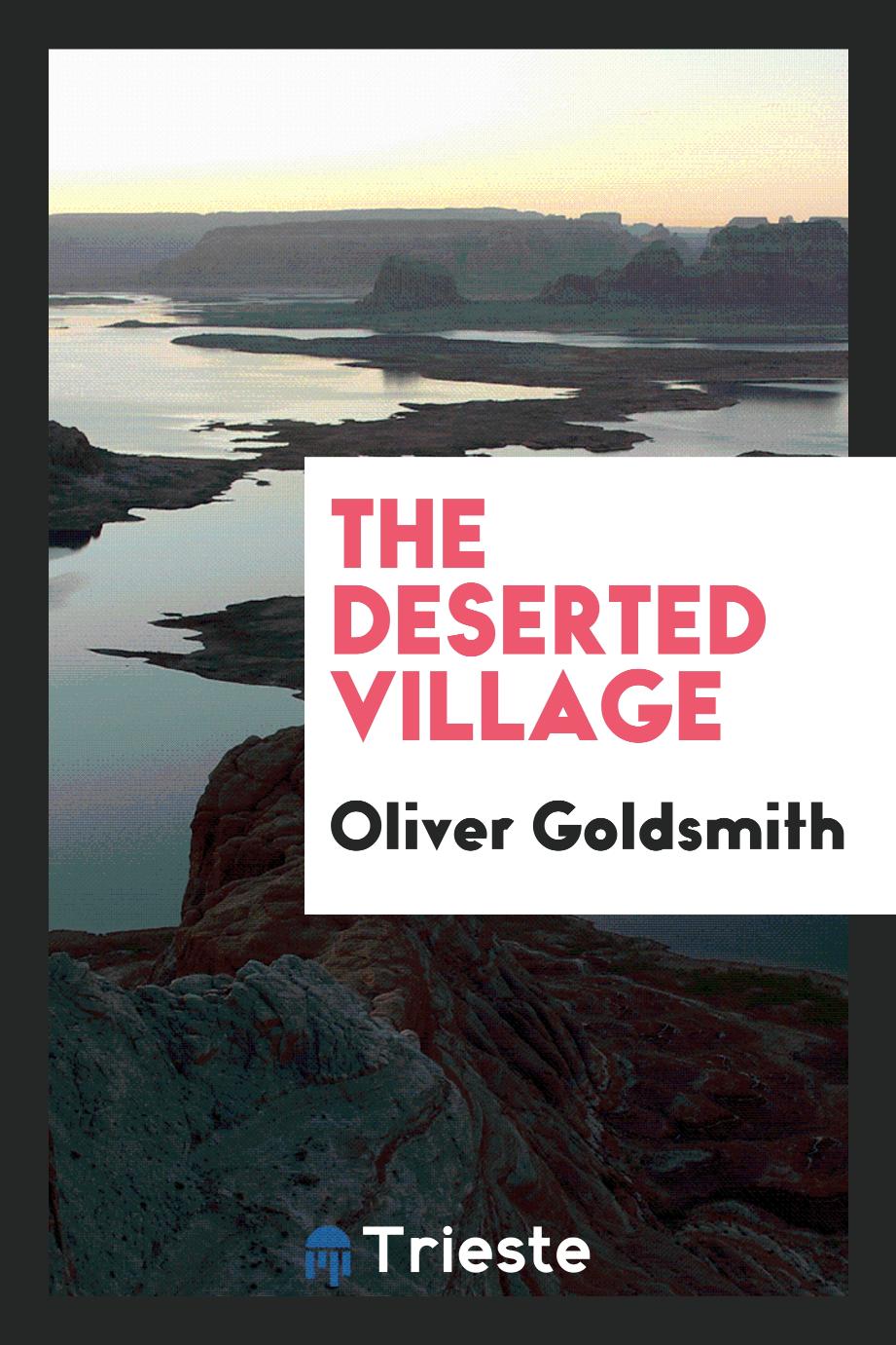 Oliver Goldsmith - The deserted village
