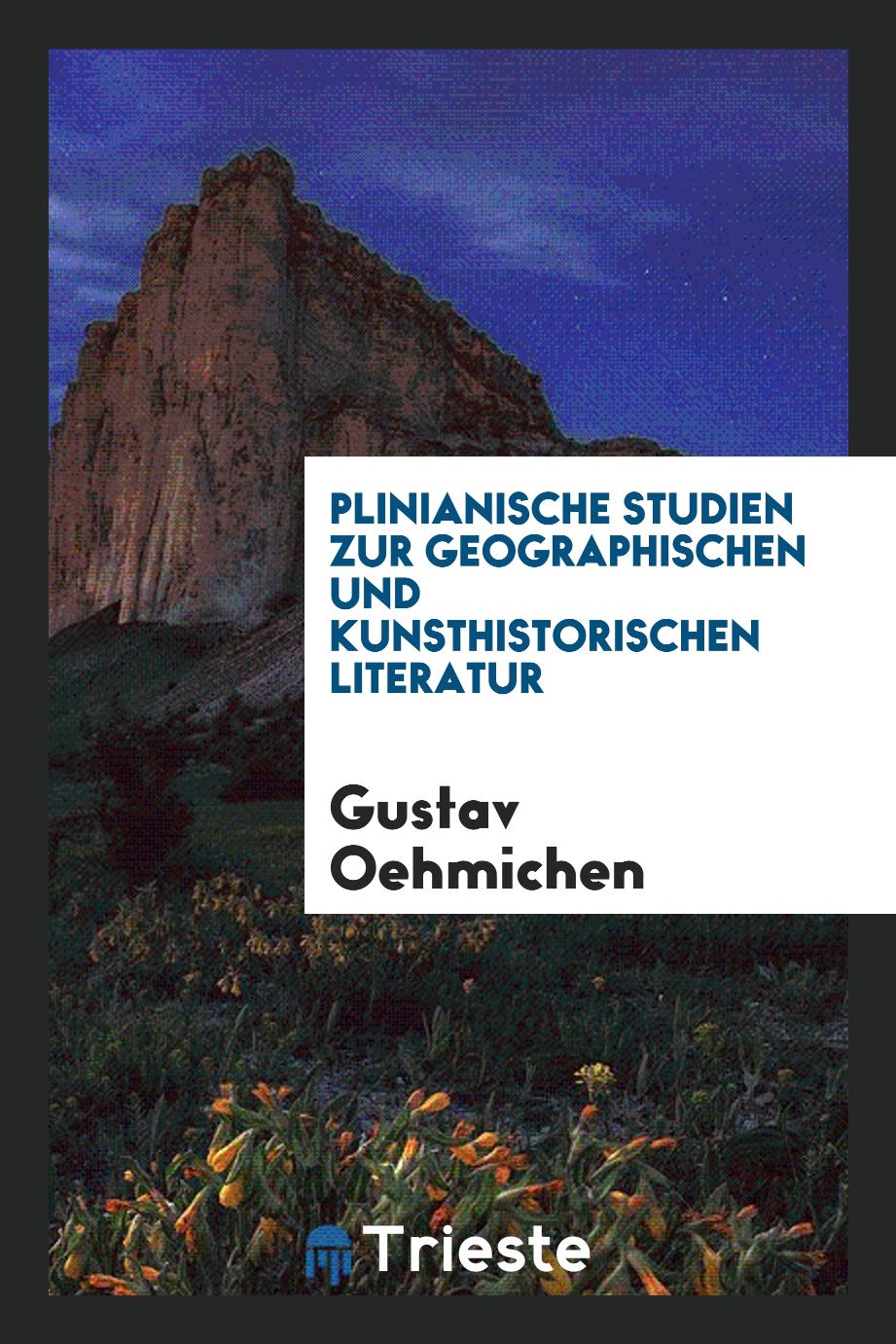 Plinianische Studien zur geographischen und kunsthistorischen Literatur