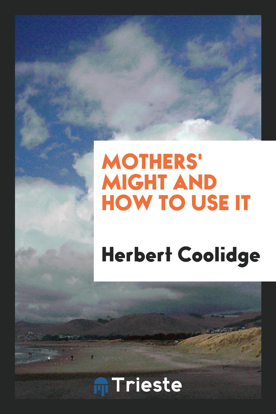 Mothers' Might and How to Use It
