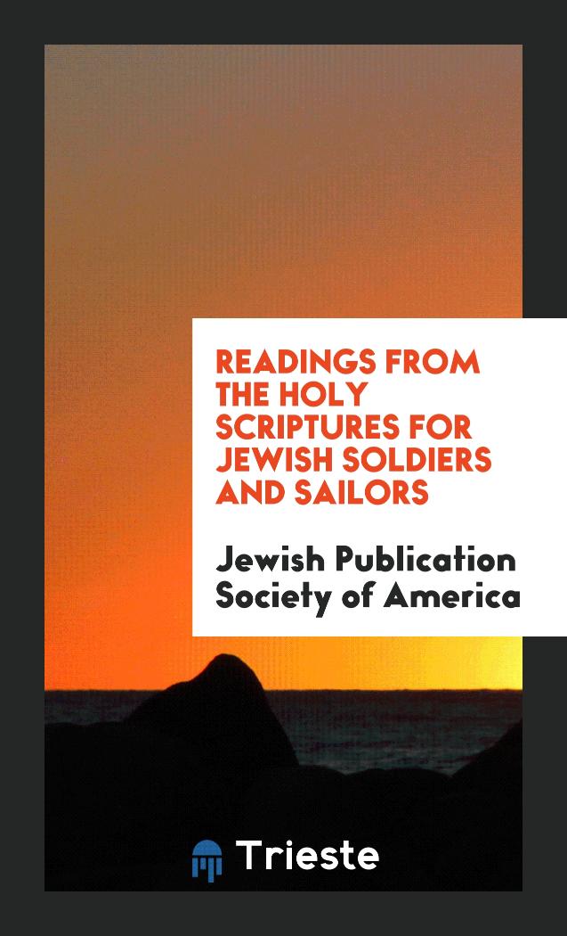 Readings from the Holy Scriptures for Jewish Soldiers and Sailors