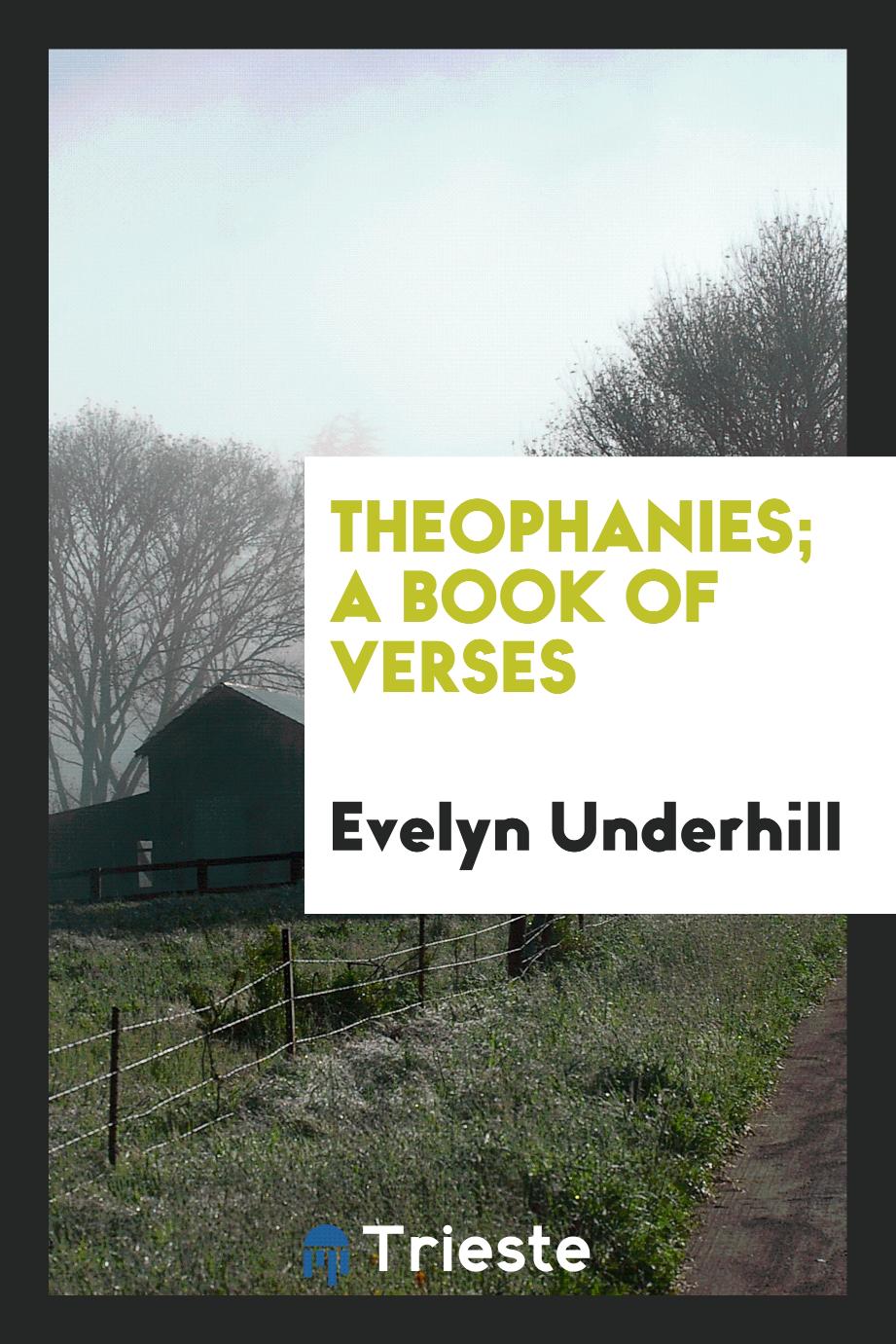 Theophanies; a book of verses