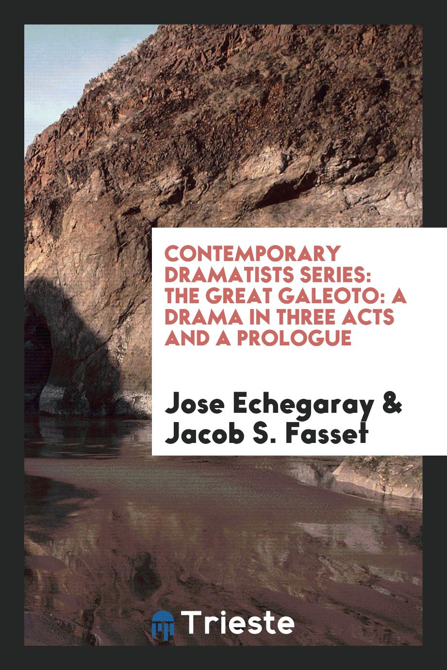Contemporary Dramatists Series: The Great Galeoto: A Drama in Three Acts and a Prologue