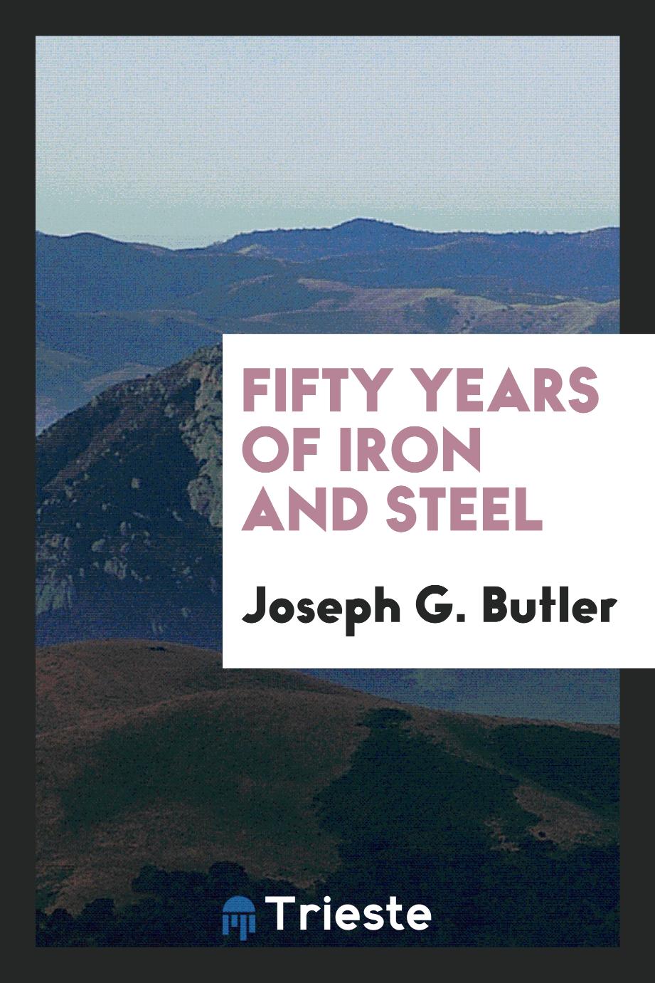 Fifty years of iron and steel