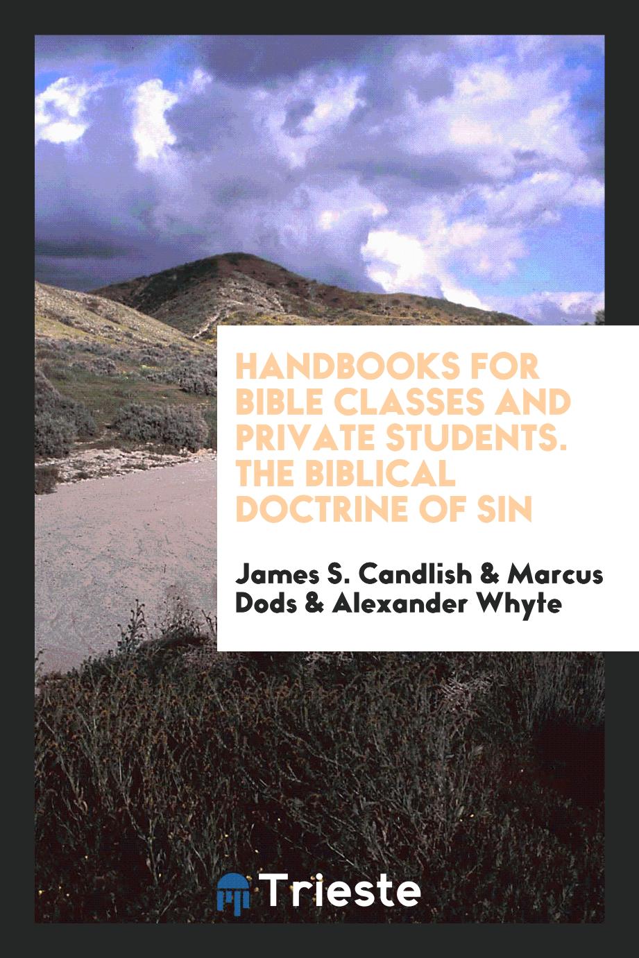 Handbooks for Bible Classes and Private Students. The Biblical Doctrine of Sin