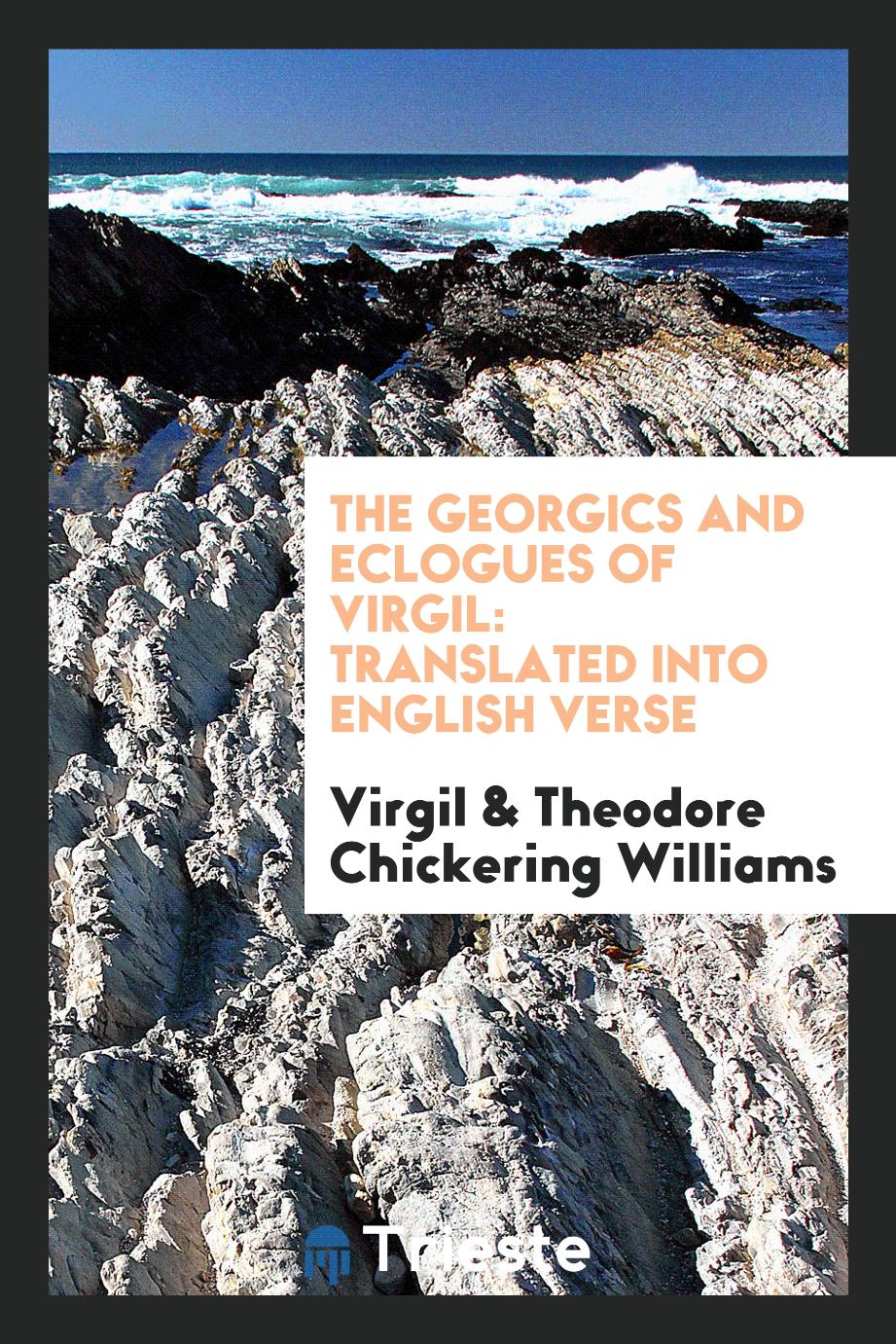 The Georgics and Eclogues of Virgil: Translated into English Verse