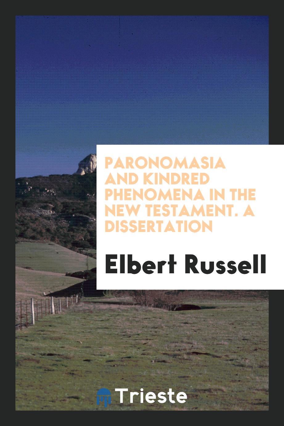 Paronomasia and kindred phenomena in the New Testament. A dissertation