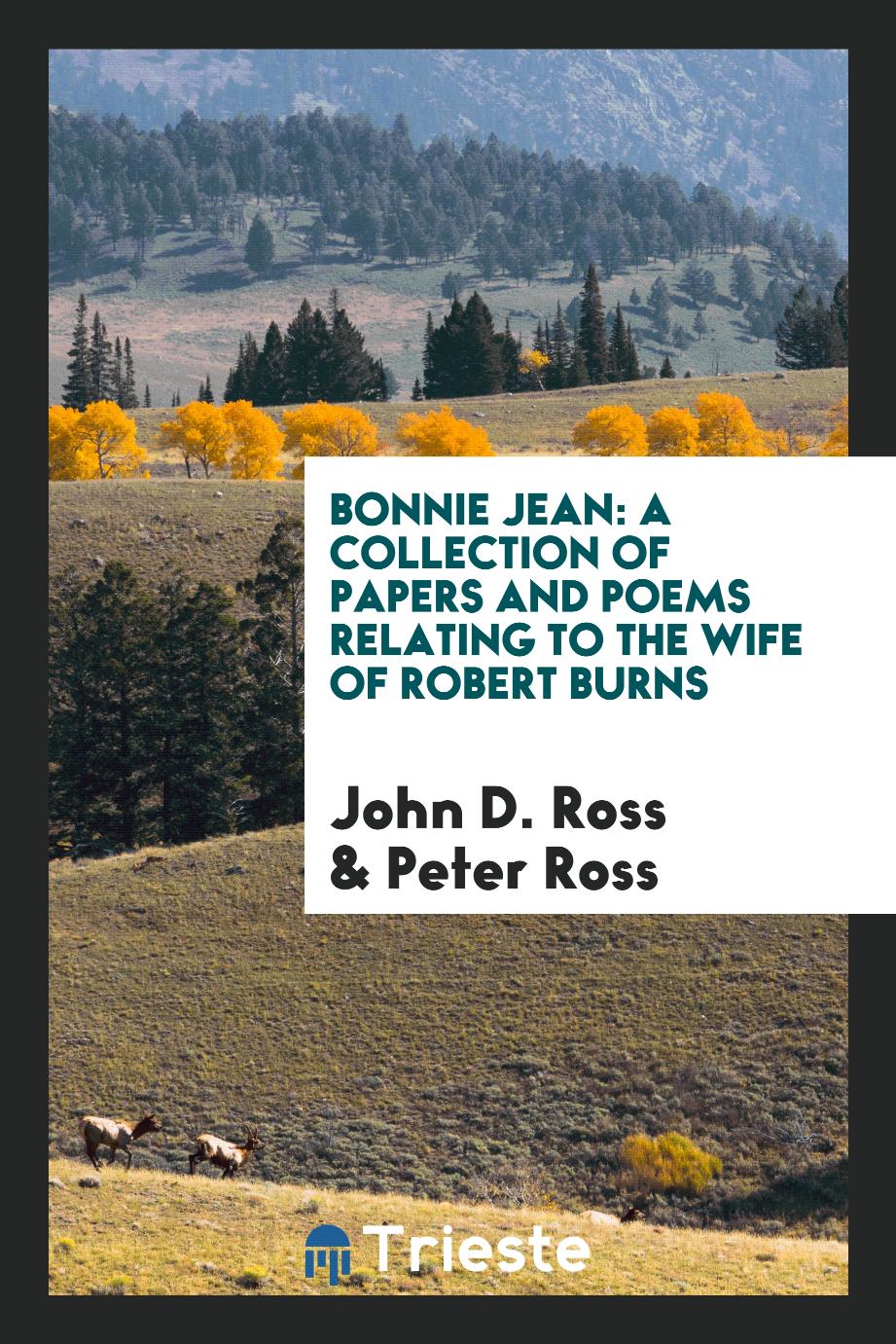 Bonnie Jean: a collection of papers and poems relating to the wife of Robert Burns